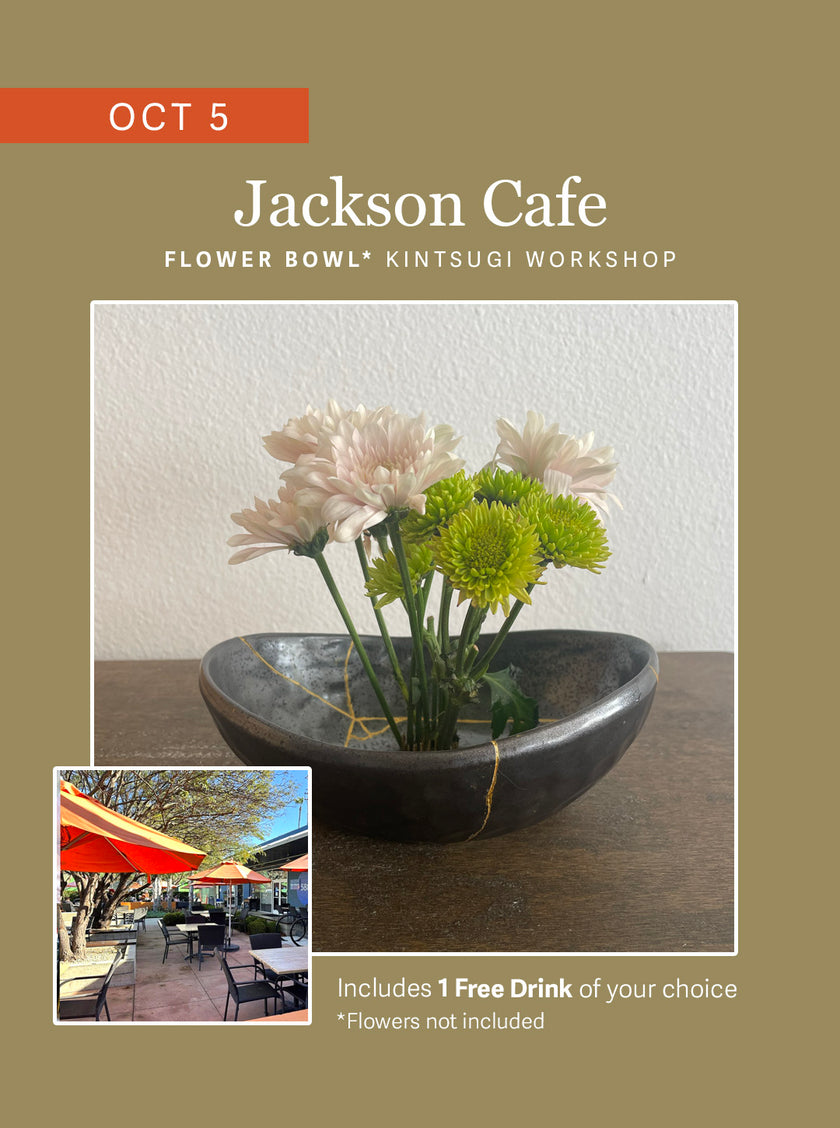 Modern Kintsugi FLOWER BOWL Workshop | 3-Hour Experience (Jackson Cafe) | 10-5-25